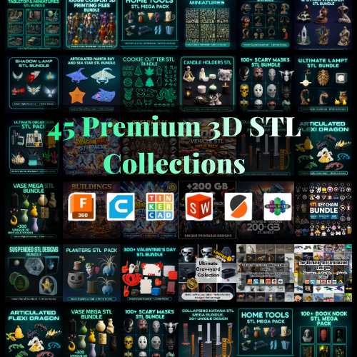45 Premium 3D STL Collections